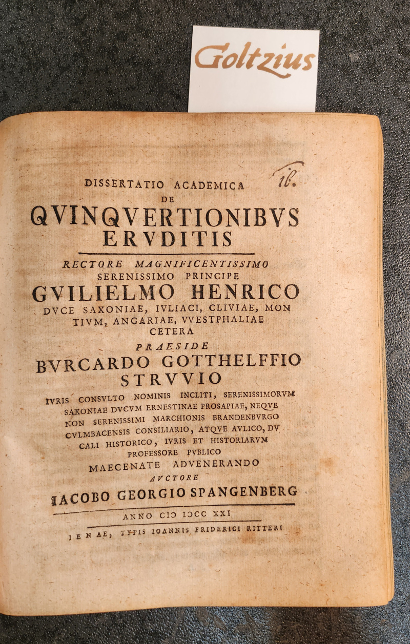 Spangenberg, Jacobus Georgius; Praeses: Struvius, Burcardus Gotthelffius Dissertatio academica de quinquertionibus eruditis [...] Jena Johann Friedrich Ritter 1721