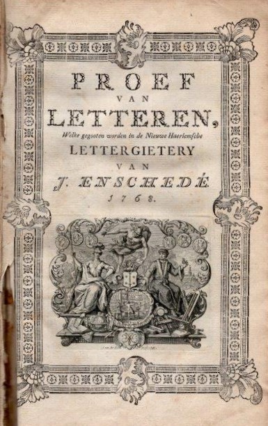 ENSCHEDE, JOH.,, Proef van Letteren, Welke gegooten worden in de Nieuwe Haerlemsche Lettergietery van J. Enschedé