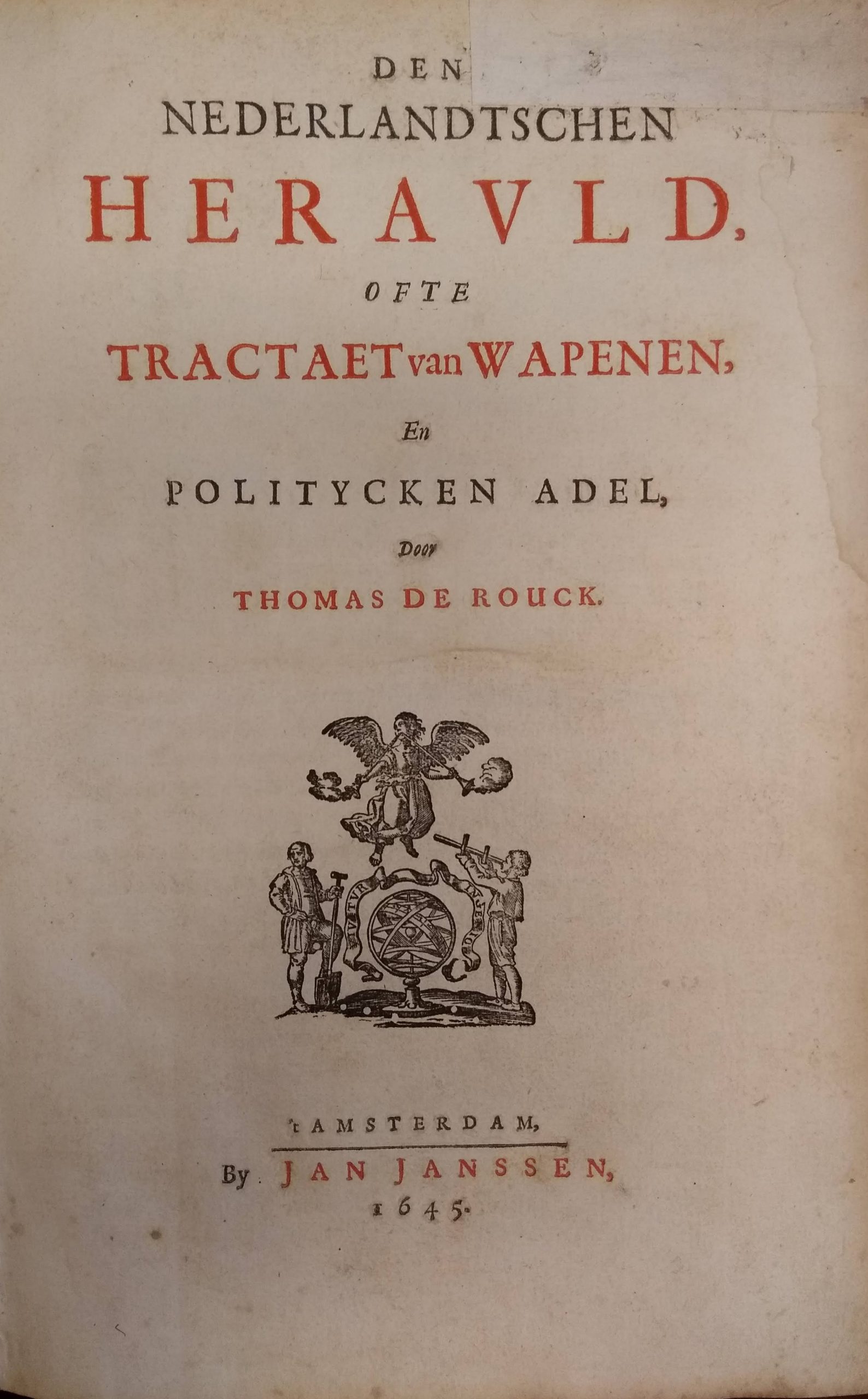 Rouck, Thomas de  Den Nederlandtschen Herauld ofte Tractaet van Wapenen en politycken adel.