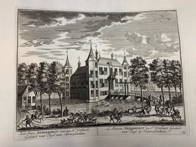 STOPENDAAL, D., Het Huis Nederhorst: van den Hr. Wellard Godard van Tuyl van Serooskerken/La Maison Nederhorst du Sr. Wellart Godard van Tuyl van Serooskerken. 75