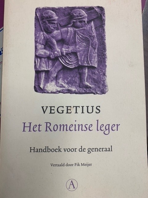 VEGETIUS, Het Romeinse leger. Handboek voor de generaal. Vertaald door Fik Meijer.