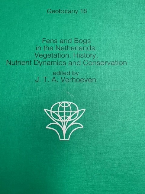VERHOEVEN, J. T. A., Fens and Bogs in the Netherlands: Vegetation, History, Nutrient Dynamics and Conservation.