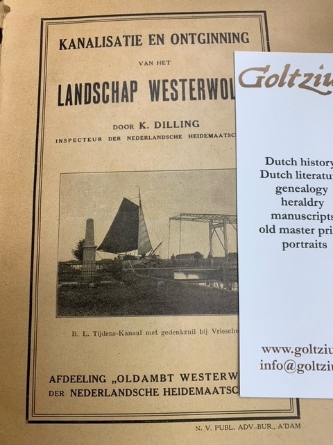 DILLING, K., Kanalisatie en ontginning van het landschap Westerwolde. uitgeg. door de afdeeling Oldambt Westerwolde der Nederlandsche heide-maatschappij.