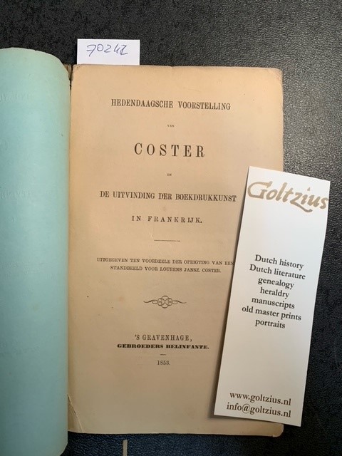 Hedendaagsche voorstelling van Coster en de uitvinding der boekdrukkunst in Frankrijk. Uitgegeven ten voordeele der oprigting van een standbeeld voor Lourens Jansz. Coster.
