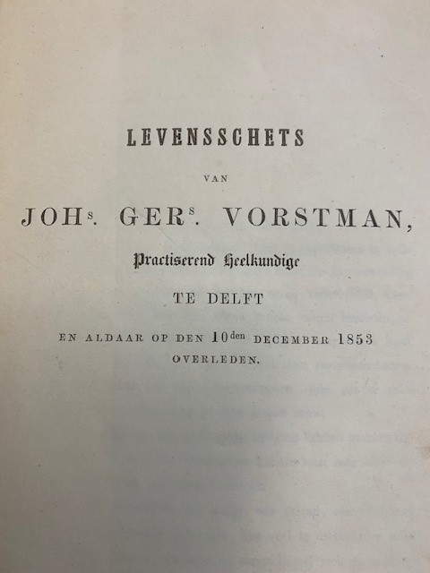 J.G.V., Levensschets van Johs. Gers. Vorstman Practiserend Heelkundige te Delft en aldaar op den 10den December 1853 overleden.
