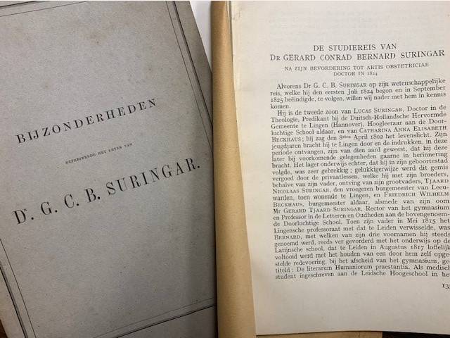 SURINGAR, P.H., Bijzonderheden betreffende het leven van Dr. G.C. B. Suringar/De studiereis van Dr. Gerard Conrad Bernard Suringar na zijn bevordering tot artis obtetriciae doctor in 1824.