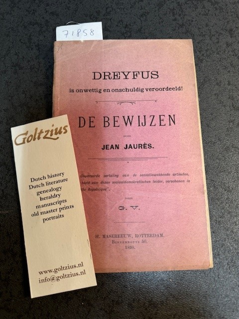 JAURES, J., Dreyfus is onwettig en onschuldig veroordeeld! De bewijzen. Geserreerde vertaling van de sensatiewekkende artikelen, van de hand van dezen sociaaldemokratischen leider, verschenen in La petite Re´publique, door G.V.