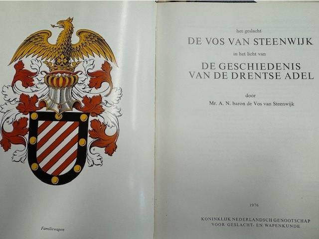 VOS VAN STEENWIJK, A.N. DE, Het geslacht de Vos van Steenwijk in het licht van de geschiedenis van de Drentse adel.