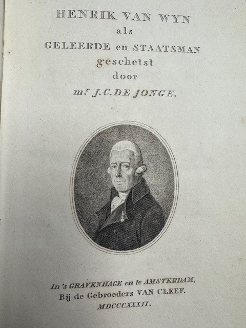 JONGE, J.C. DE, Henrik van Wyn als geleerde en staatsman geschetst door Mr. J.C. de Jonge.