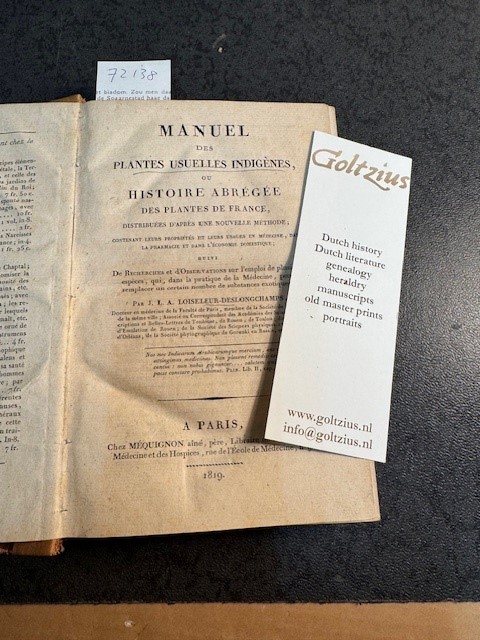 JEAN-LOUIS-AUGUSTE LOISELEUR-DESLONGCHAMPS, Manuel des plantes usuelles indigenes ou histoire abregee des plantes de France (...).distribuée d'après une nouvelle méthode, contenant leurs propriétés et leurs usages en médecine, dans la pharmacie et dans l'économie domestique suivi de recherches et d