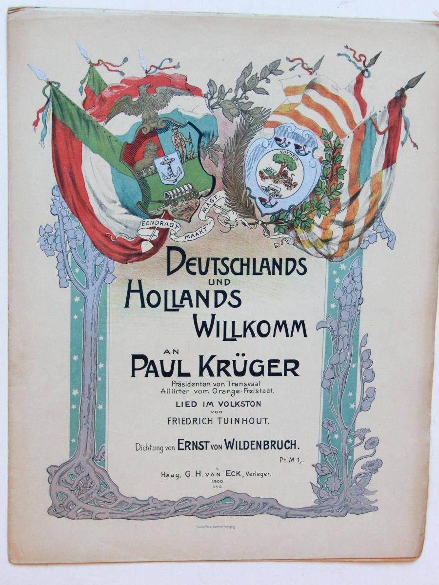 Music sheet: 'Deutschland und Hollands Willkom an Paul Kruger, Prasidenten von Transvaal. Alliirten vom Orange-Freistaat. Lied im Volkston von Friedrich Tuinhout'. 1900.